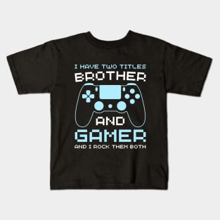 Older brother and gamer funny gaming brother teen gamer Kids T-Shirt